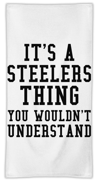 Steelers Thing Funny Slogan MicroFiber Towel W/ Custom Printed Designs| Eco-Friendly Material| Machine Washable| Available in 3 sizes| Premium Bathroom Supplies By Styleart