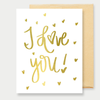 Gold Foil I Love You - A2 Greeting Card