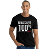 Always Give 100% T-Shirt