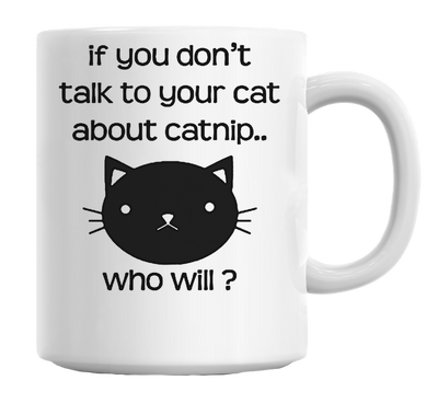 Funny Catnip Slogan Mug