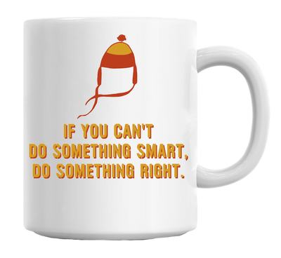 If You Can't Do Anything Smart Mug