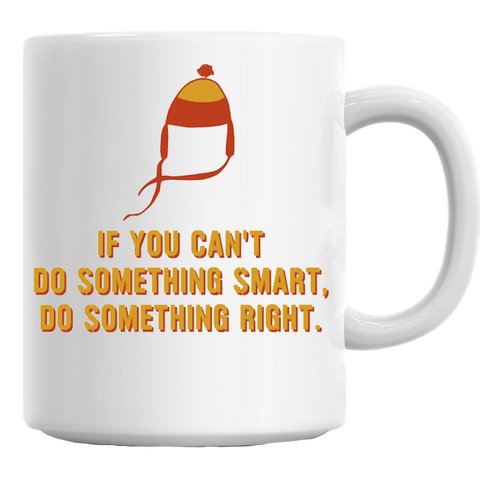 If You Can't Do Anything Smart Mug