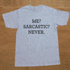 Me Sarcastic Never Sarcasm Humour Clever Funny T Shirt Tshirt Men Cotton Short Sleeve T-shirt Top Tees