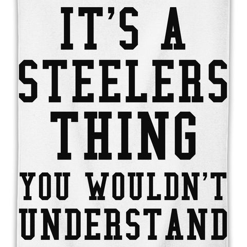 Steelers Thing Funny Slogan  MicroFiber Towel W/ Custom Printed Designs| Eco-Friendly Material| Machine Washable| Available in 3 sizes| Premium Bathroom Supplies By Styleart