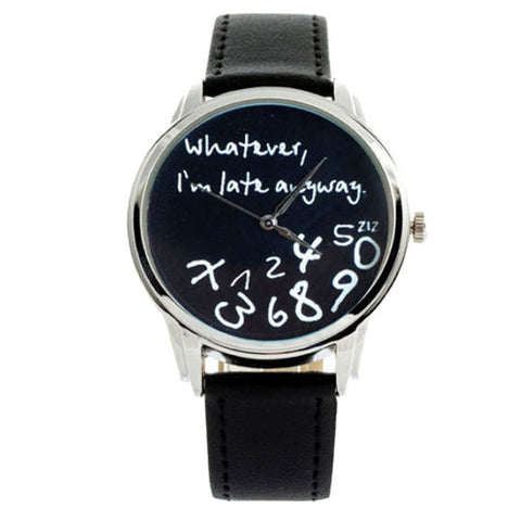 New Fashion Funny Women Men Analog Quartzatever,I''m Late Anyway Wrist Watch