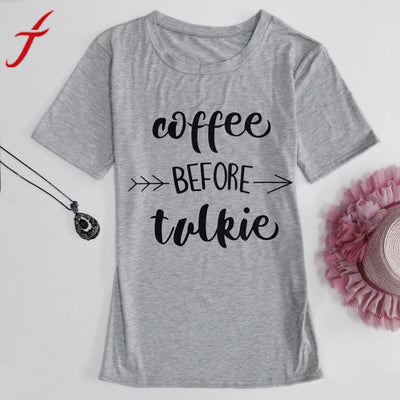 2017 New Summer T Shirt Fashion Women coffee before talkie Letter Printing Loose Tops Casual Sleeve Tee Shirts