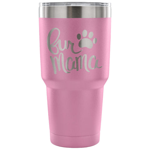 Fur Mama 30 oz Tumbler - Travel Cup, Coffee Mug