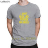 Printing Gift Tshirt Man I Don't Need Life I'm High On Drugs Men T Shirt Cotton Summer T-Shirt Great Clever Novelty